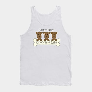 Gotta Love Chocolate Labs Tank Top